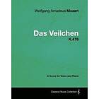 Wolfgang Amadeus Mozart: Wolfgang Amadeus Mozart Das Veilchen K.476 A Score for Voice and Piano