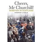 Andrew Liddle: Cheers, Mr Churchill!