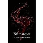 Marguerite Duras: Tre romaner