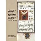 Robert Black, Jill Kraye, Laura Nuvoloni: Palaeography, Manuscript Illumination and Humanism in Renaissance Italy: Studies Memory of A. C. d