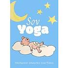 Ebba Dagsdotter, Johanna Alvin, Jennie Wadsten Sharma: Sovyoga