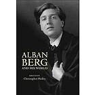 Christopher Hailey: Alban Berg and His World