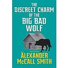 Alexander McCall Smith: The Discreet Charm of the Big Bad Wolf