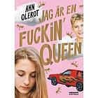 Ann Olerot: Jag är en fuckin' queen