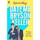 Date Me, Bryson Keller Engelska EBook