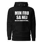 Fotomax Hoodie med texten "Min fru sa nej"