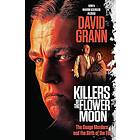 Killers of the Flower Moon (Movie Tie-In Edition): The Osage Murders and the Birth of the FBI