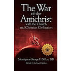 The War of the Antichrist with the Church and Christian Civilization