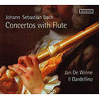 Il Gardellino; Jan De Winne; Joanna Huszcza; Zvi Meniker Johann Sebastian Bach: Concertos With Flute CD