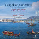 Musica Fiorita; Daniela Dolci Neapolitan Concertos for Various Instruments CD