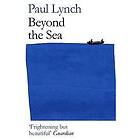 Paul Lynch: Beyond the Sea