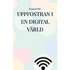 Einar Hansson, Olle Grönberg: Uppfostran i en digital värld baserat på erfarenheter