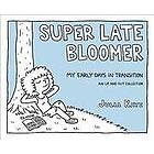 Julia Kaye: Super Late Bloomer