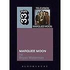 Bryan Waterman: Television's Marquee Moon