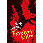 Arne Svingen: Revolverkillen