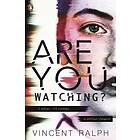 Vincent Ralph: Are You Watching?