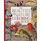 The Beauties of Nature Coloring Book: Coloring Flowers, Birds, Butterflies, & Wildlife