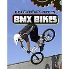 The Gearhead's Guide to BMX Bikes