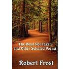 The Road Not Taken and Other Selected Poems