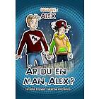 Är du en man, Alex?