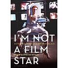 I’m Not a Film Star