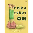 Malin Olsson: Tora Tvärtom