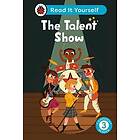 The Talent Show: Read It Yourself Level 3 Confident Reader