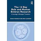 The 14 Day Rule and Human Embryo Research A Sociology of Biological Translation