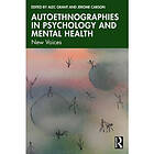 Autoethnographies in Psychology and Mental Health New Voices