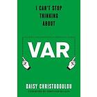 I Can't Stop Thinking About Var