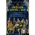 The Indian Empire At War (inbunden, eng)