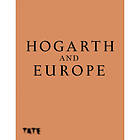 Hogarth and Europe (inbunden, eng)