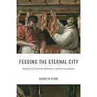 Feeding the Eternal City (inbunden, eng)