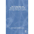 The 14 Day Rule and Human Embryo Research (inbunden, eng)