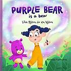 Purple Bear is a bear : Lila Björn är en björn