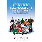 An Illustrated History of Rugby Rebels, Role Models and Giant Killers (häftad, e