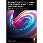 Relational Ethics in Psychotherapy and Counselling Private Practice (häftad, eng