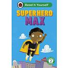 Superhero Max: Read It Yourself Level 2 Developing Reader