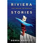 Riviera Stories: Just Below the Surface