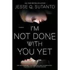 I'm Not Done with You Yet (häftad, eng)