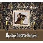 Bye, bye farbror Herbert