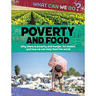 What Can We Do?: Poverty and Food (inbunden, eng)