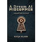 A dream at Midsummer : a puzzle hunt in a novel
