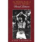 Dedalus Book of Literary Suicides, The: Dead Letters