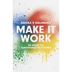 Make It Work En Guide Till Fungerande Relationer