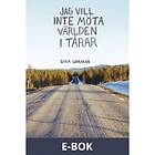 Ord & Visor Jag vill inte möta världen i tårar, (E-bok)