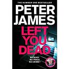 Pan Books Ltd Left You Dead