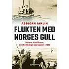 Gyldendal Flukten med Norges gull: heltene. Konfliktene. Den hemmelige