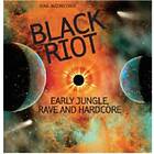 Black Riot Early Jungle Rave And Hardcore CD