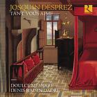 Desprez Josquin: Tant Vous Aime CD